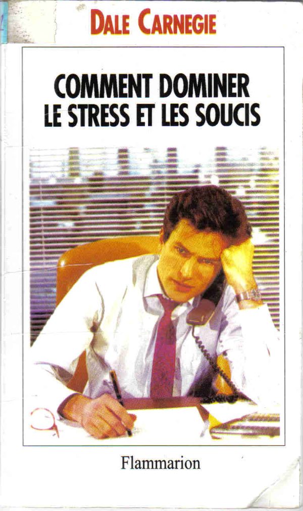 Couverture de Comment dominer le stress et les soucis