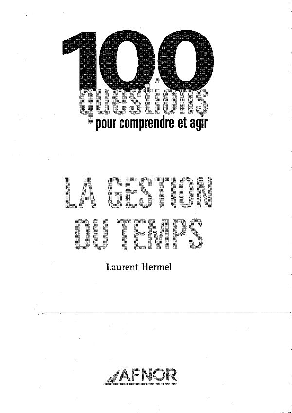 Couverture de La gestion du temps : 100 questions pour agir