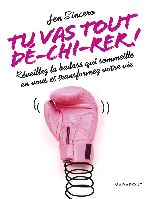Couverture de Tu-vas-tout-dé-chi-rer-Jen-Sincero