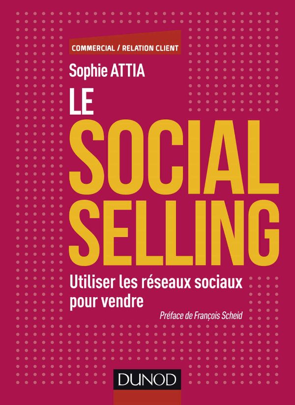 Marketing - Le Social selling - Utiliser les réseaux sociaux pour vendre - Dunod