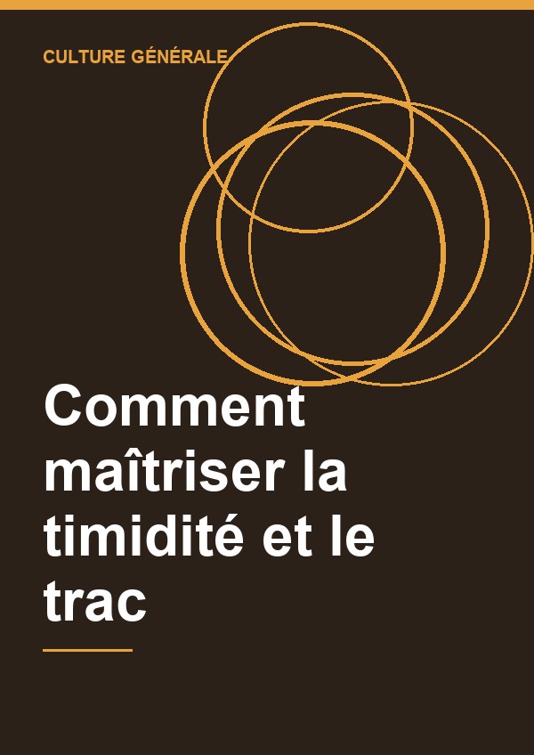 Comment maîtriser la timidité et le trac