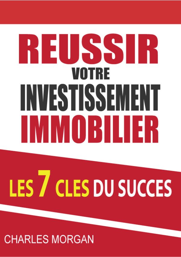 Couverture de Réussir votre investissement immobilier : les 7 clés du succès