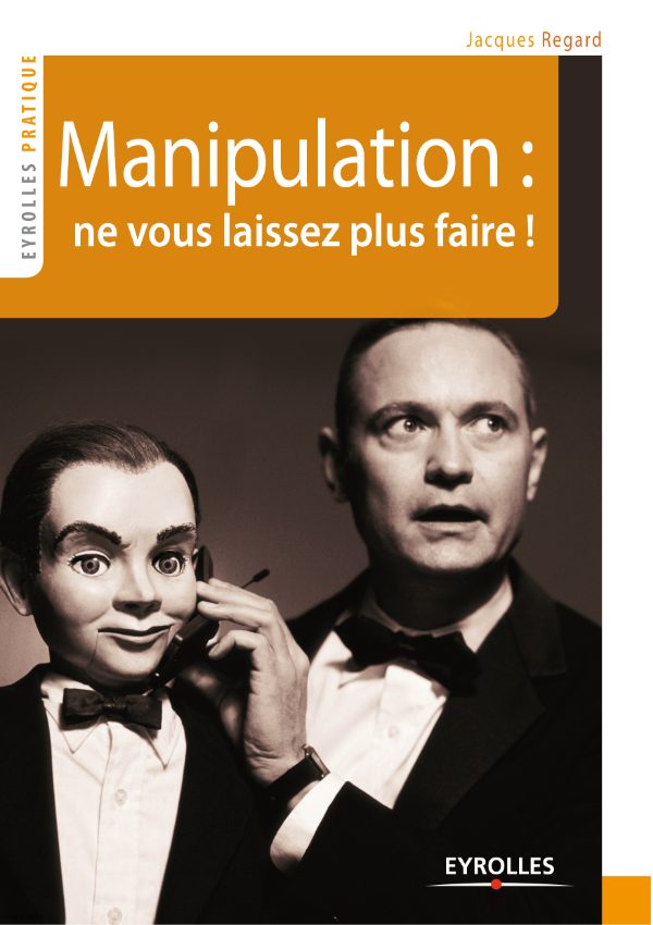 Couverture de Manipulation : ne vous laissez plus faire
